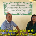 Watch the captivating live interview with Jose Alan Acupanda, Principal of Calango Elementary Schl.